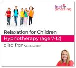 Relaxation for Children (age 7-12) Hypnosis Download