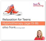 Relaxation for Teens (age 13-18) Hypnosis Download