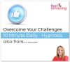 Overcome Your Challenges - 10 Minute Daily - hypnosis download