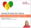 Social Anxiety for Teens - hypnosis download